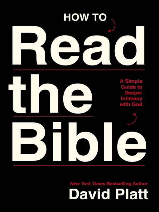 Title details for How to Read the Bible by David Platt - Available